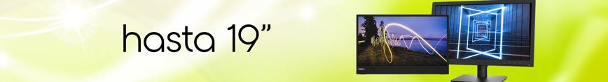 Monitores hasta 19''